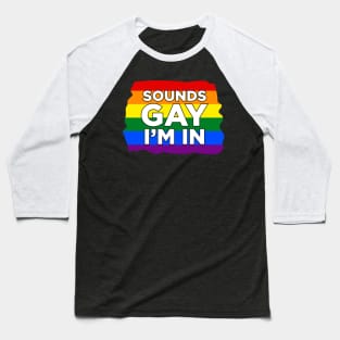 Sound Gay I'M In Baseball T-Shirt